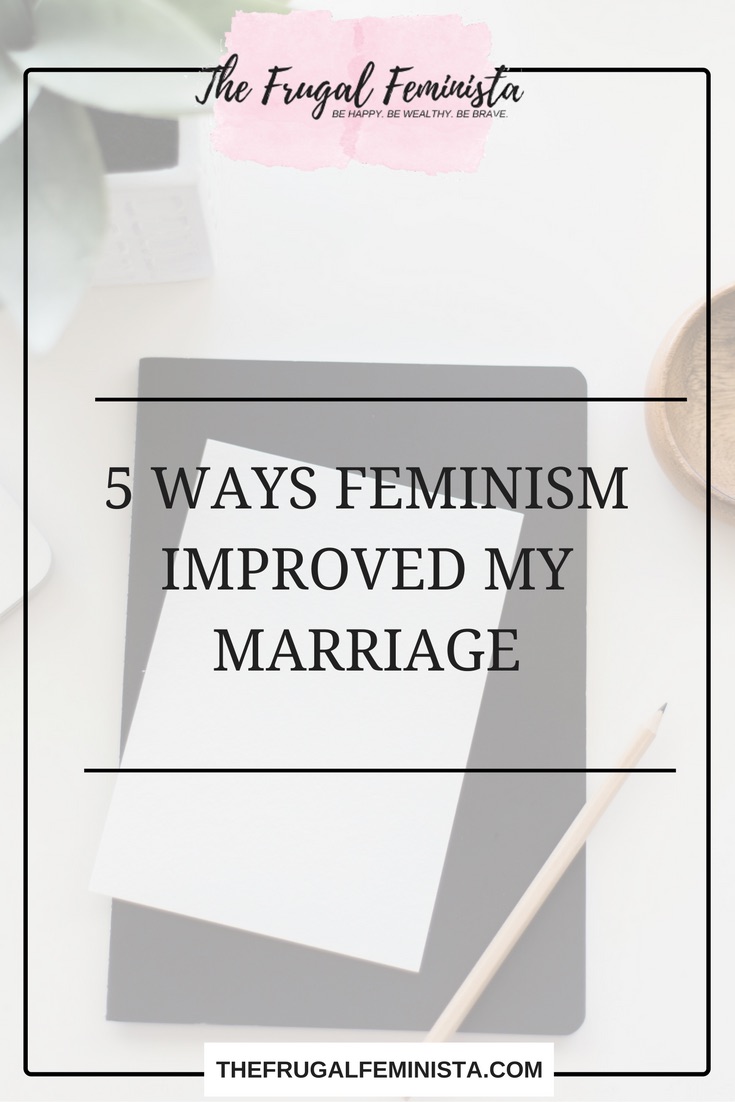 5 Ways Feminism Improved My Marriage