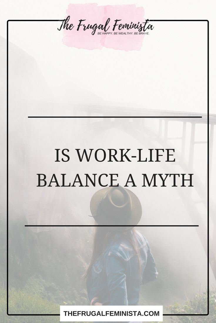 Is Work-Life Balance a Myth?