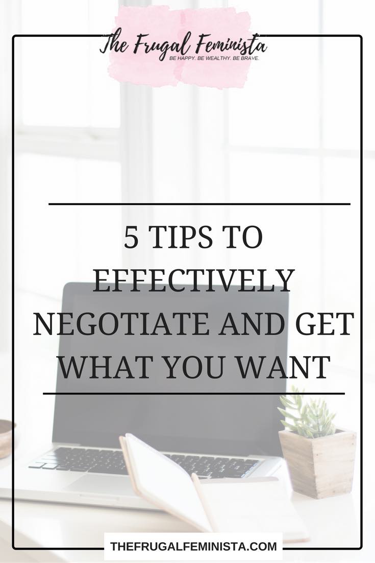 5 Tips to Effectively Negotiate and Get What You Want