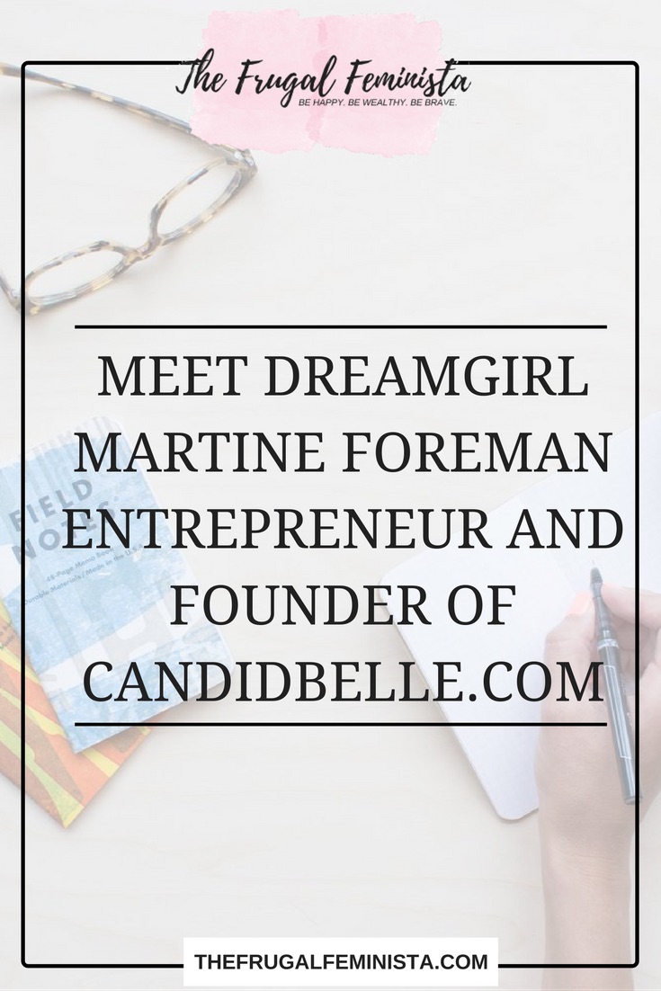 Meet DreamGirl Martine Foreman: Entrepreneur and Founder of CandidBelle.com