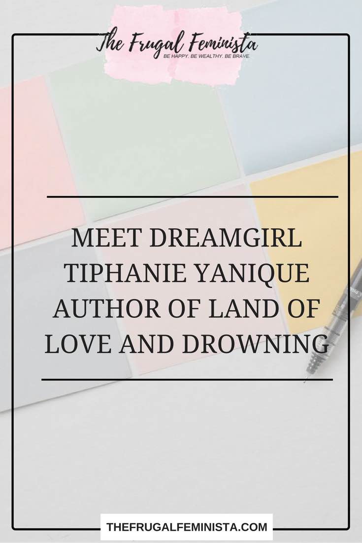 Meet DreamGirl Tiphanie Yanique: Author of Land of Love and Drowning