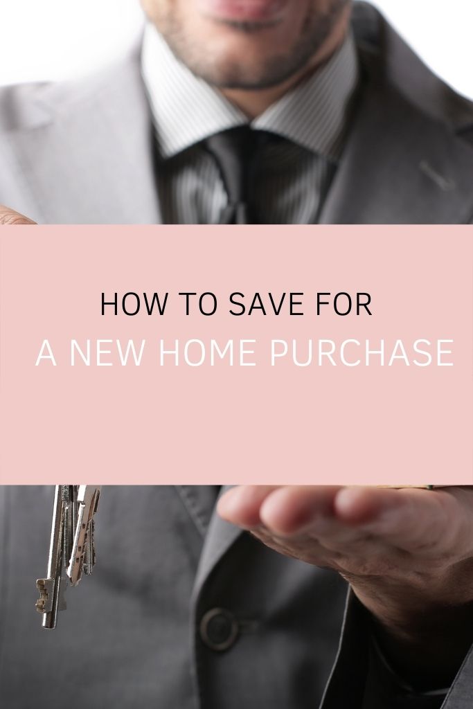 How to Save for a New Home Purchase