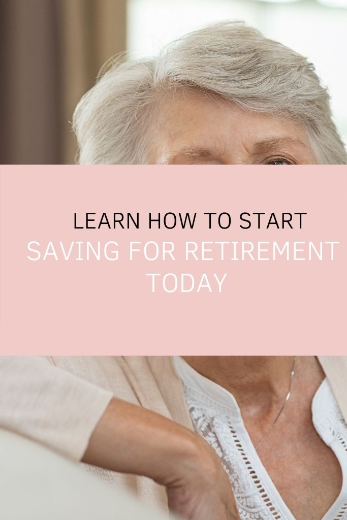 3 Easy Tips To Learn How To Start Saving For Retirement Today