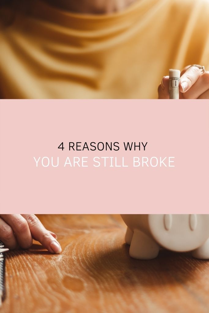 4 Reasons Why You Are Still Broke