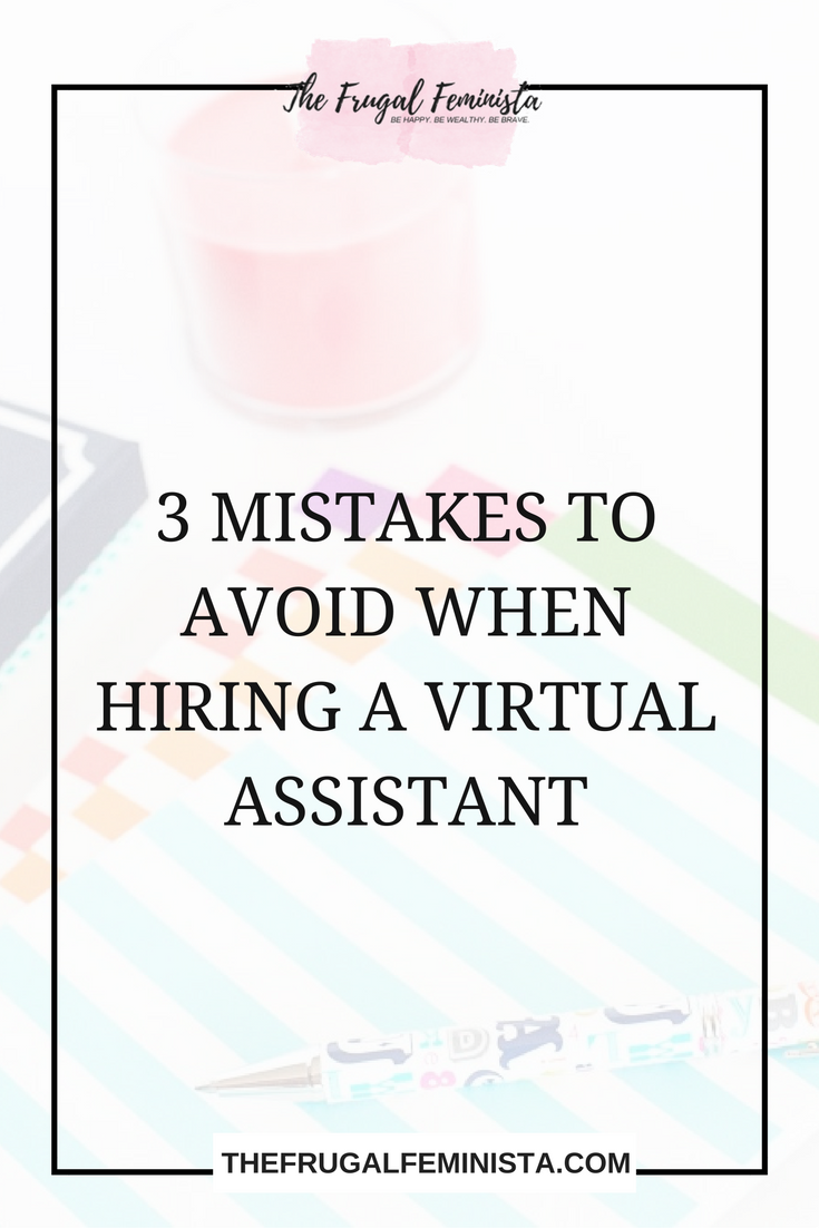3 Mistakes To Avoid When Hiring A Virtual Assistant