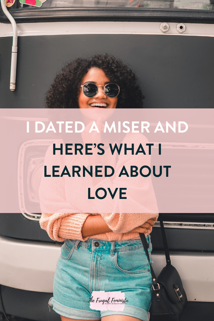 I Dated a Miser and Here’s What I Learned About Love