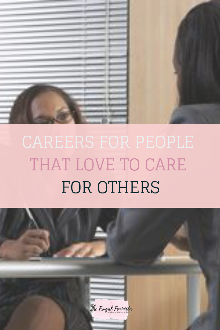 Careers For People That Love To Care For Others
