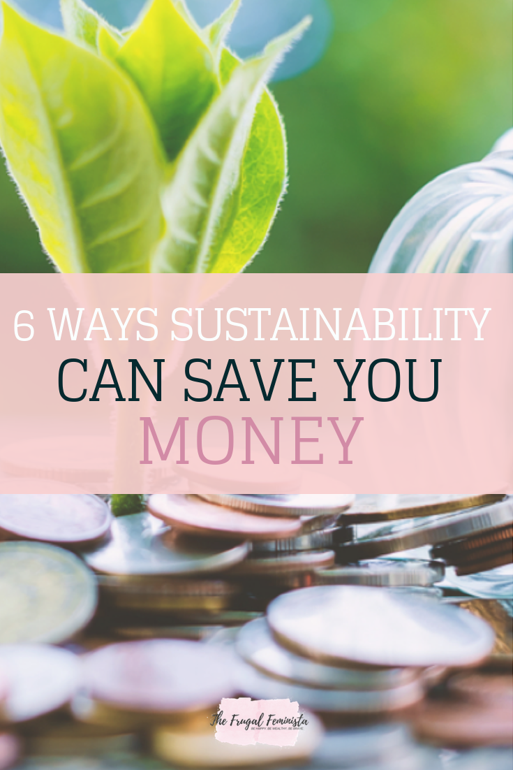 6 Ways Sustainability Can Save You Money