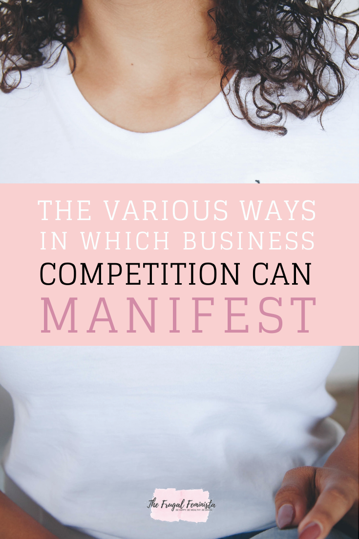 The Various Ways In Which Business Competition Can Manifest