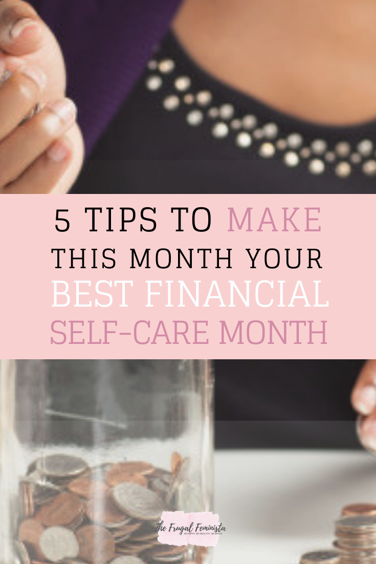 5 Tips to Make This Month Your Best Financial Self-Care Month