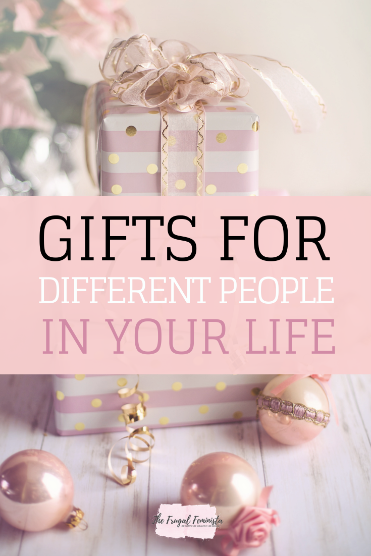 Gifts For Different People In Your Life