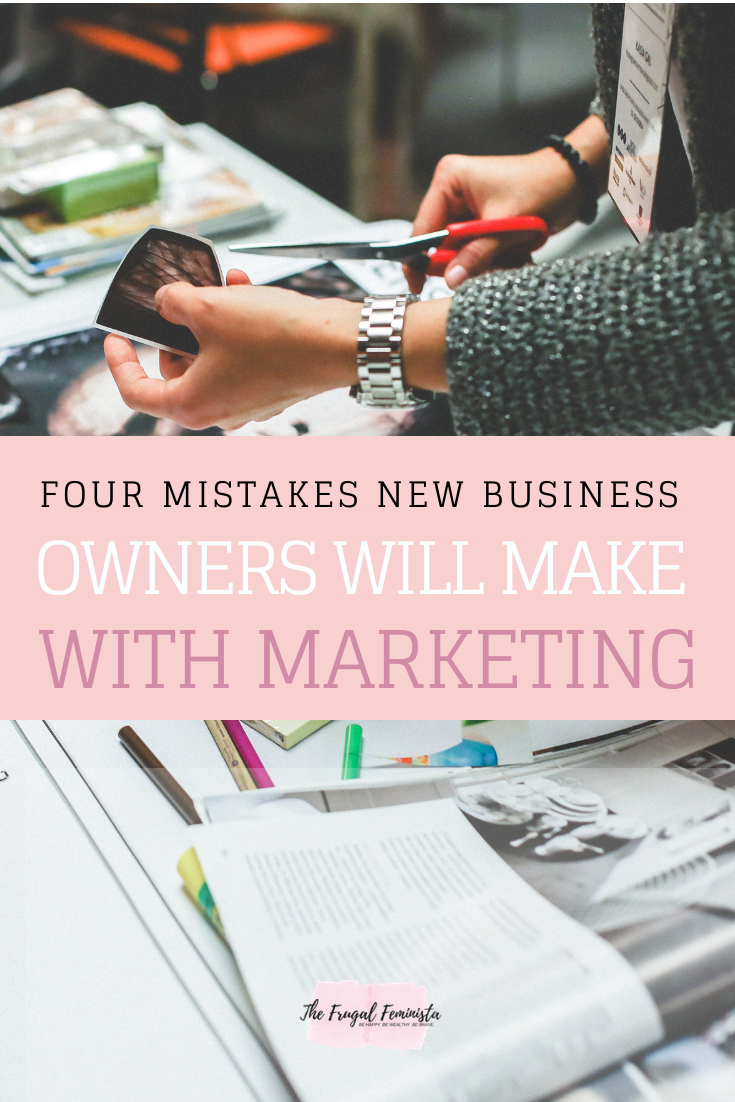 4 Mistakes New Business Owners Will Make With Marketing