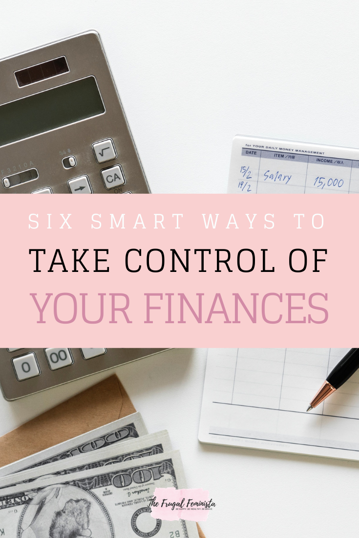  6 Smart Ways To Take Control Of Your Finances