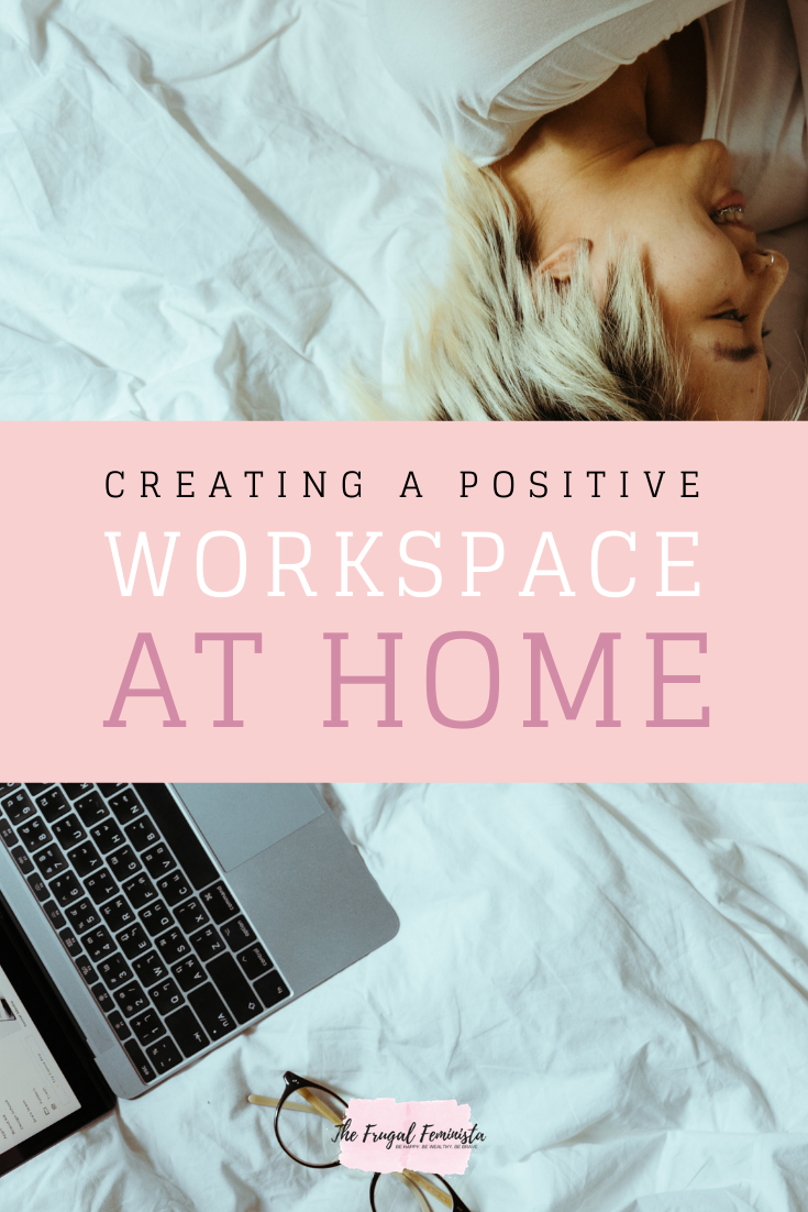 Creating A Positive Workspace At Home