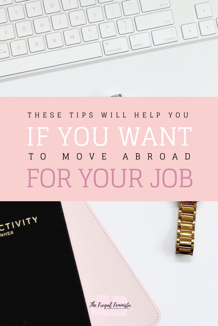 These Tips will Help you if You Want to Move Abroad For your Job