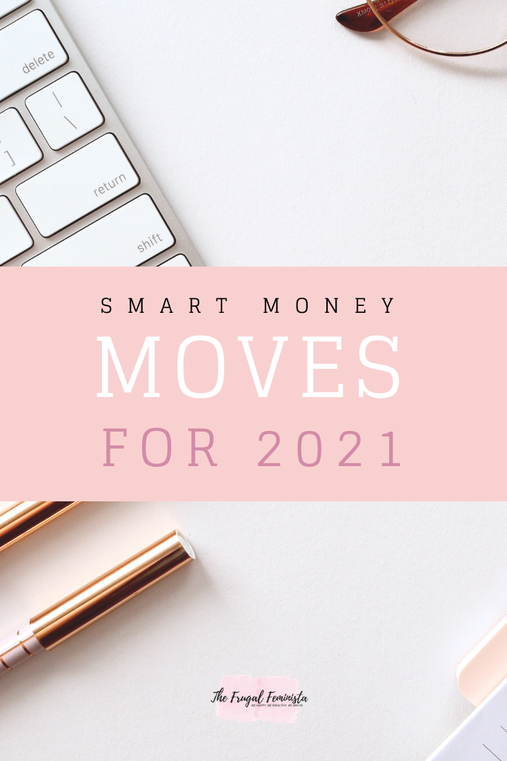 Smart Money Moves For 2021