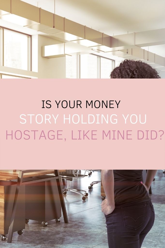 Is Your Money Story Holding You Hostage, Like Mine Did?