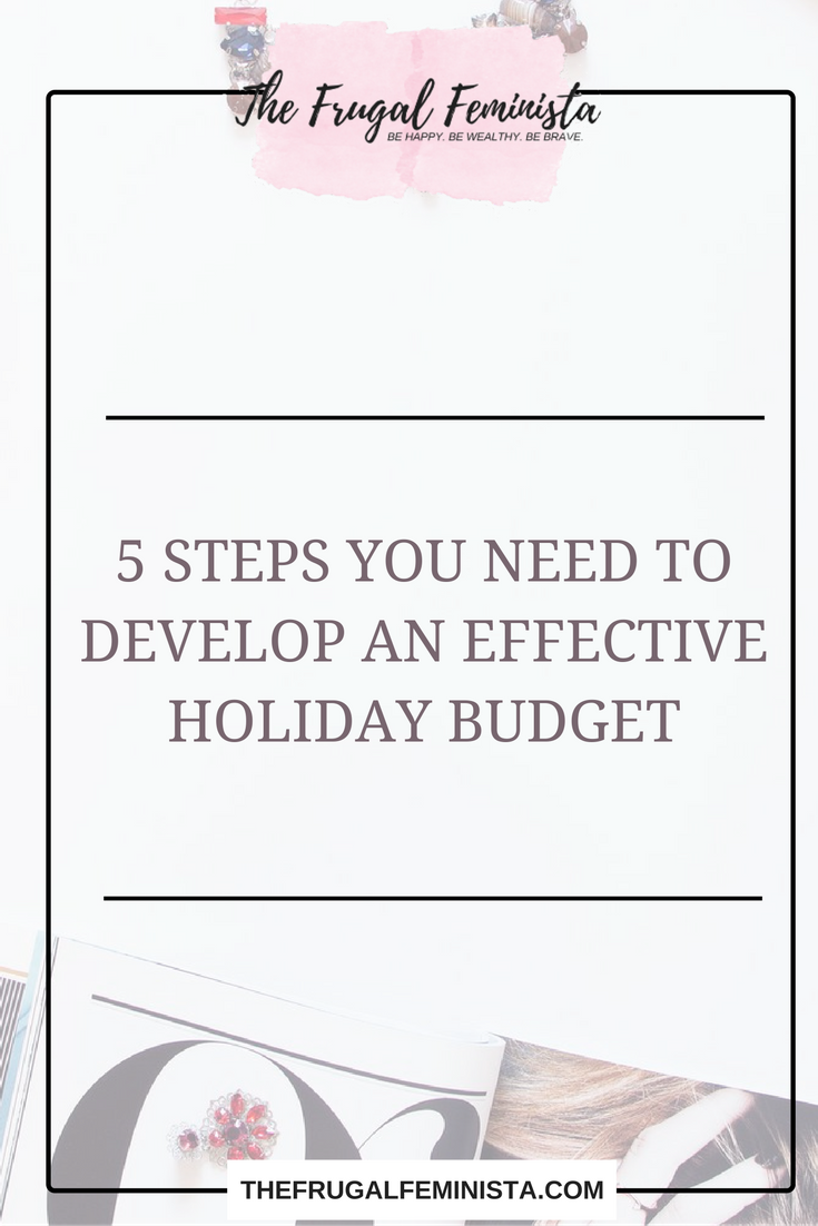 5 Steps You Need to Develop an Effective Holiday Budget