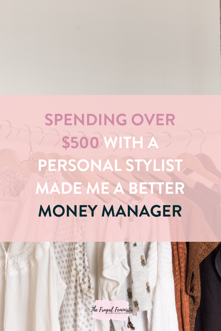 Spending Over $500 With a Personal Stylist Made Me a Better Money Manager