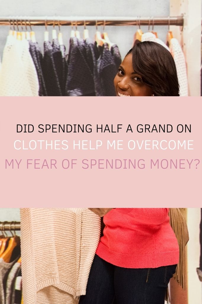 Did Spending Half a Grand on Clothes Help Me Overcome My Fear of Spending Money?