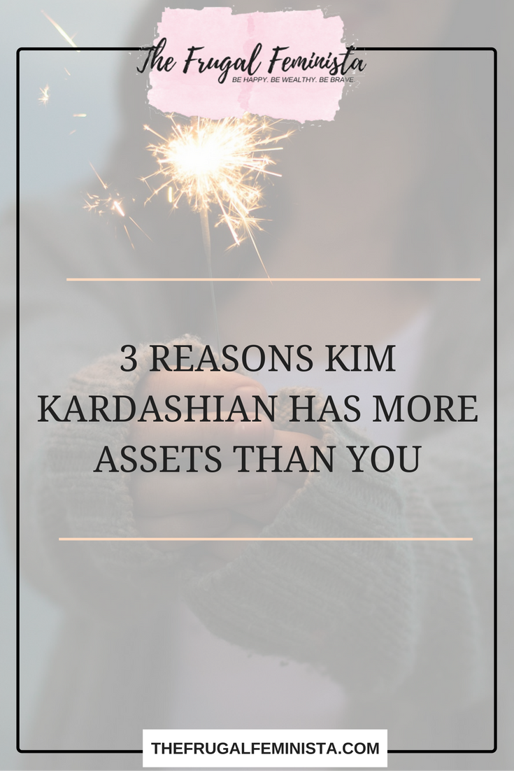 3 Reasons Kim Kardashian Has More Assets Than You