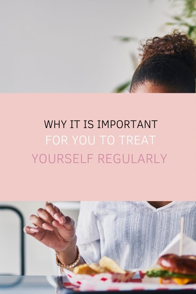 Why It Is Important for You to Treat Yourself Regularly
