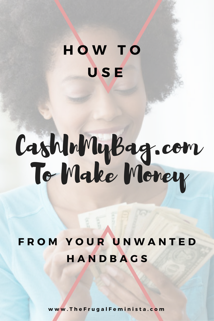 How to Use CashInMyBag.com to Make Money from Your Unwanted Handbags