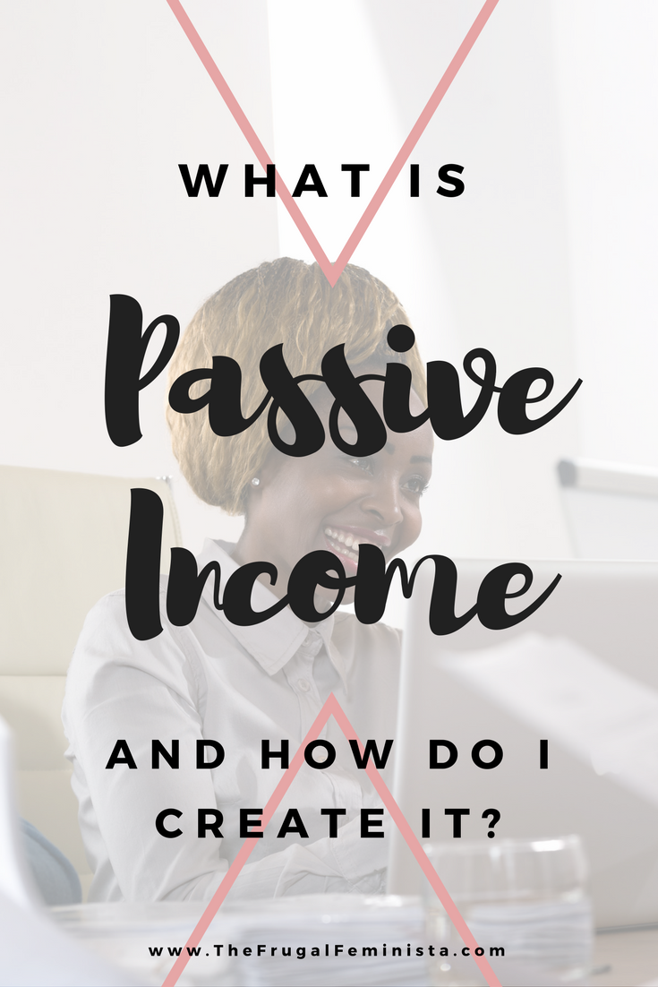 What is Passive Income and How Do I Create It?
