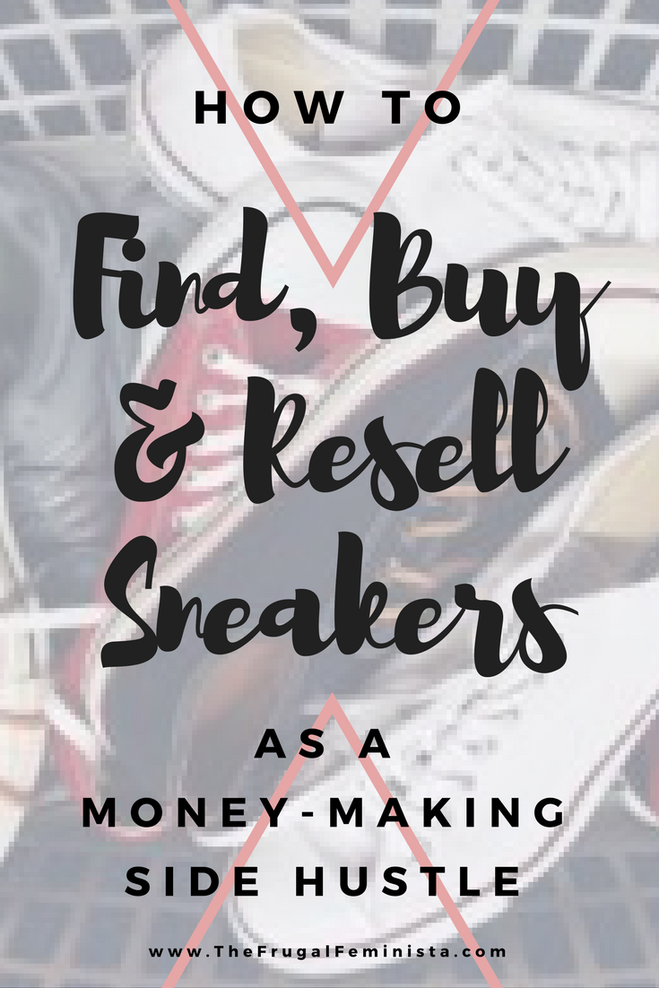 How to Find, Buy, and Resell Sneakers as a Money-Making Side Hustle