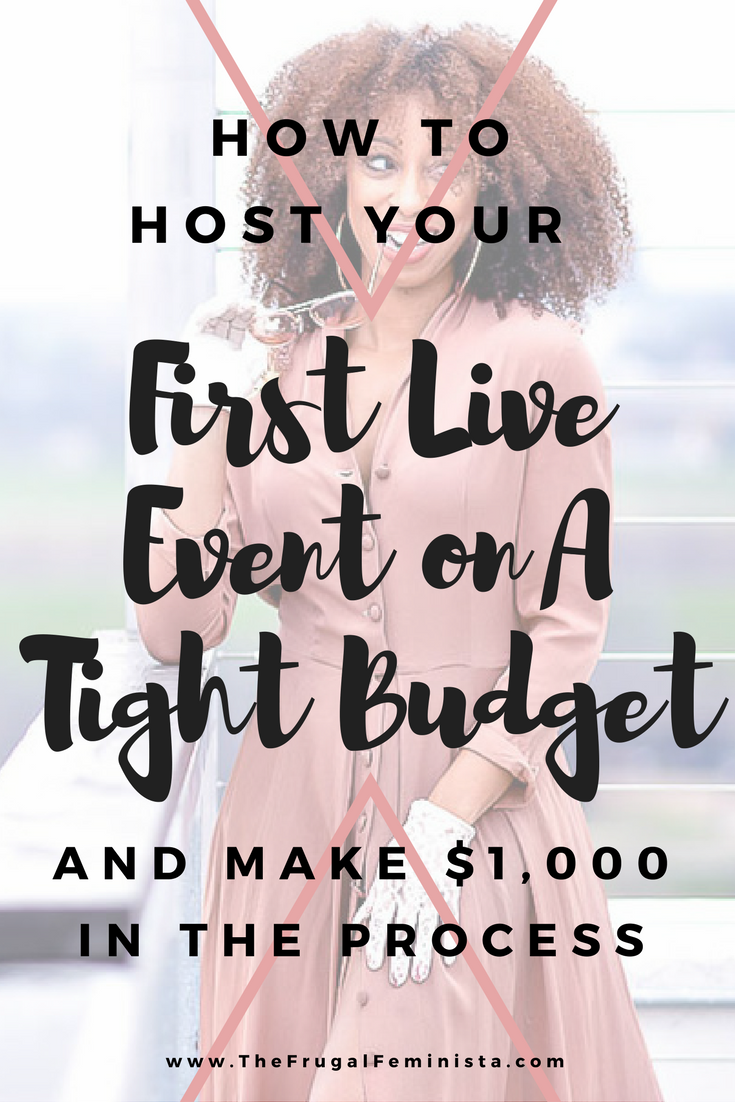 How to Host Your First Live Event On a Tight Budget and Make $1,000 In the Process