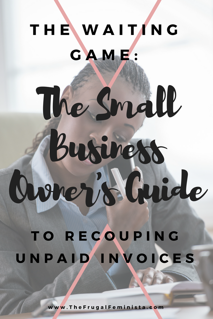 The Waiting Game: The Small Business Owner’s Guide to Recouping Unpaid Invoices