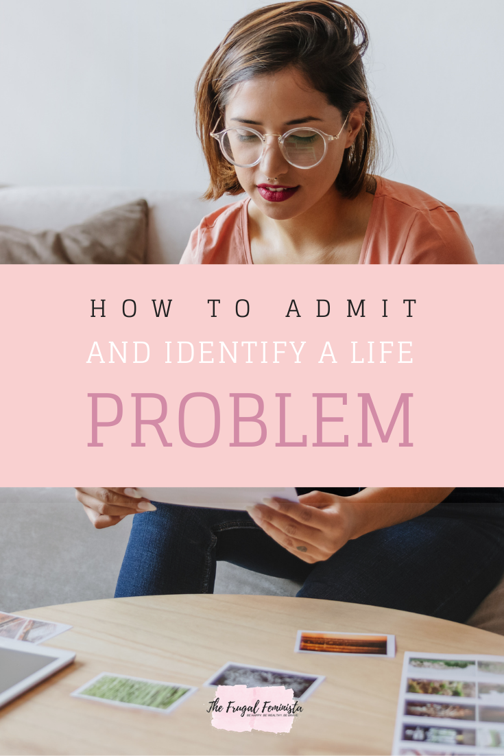 How To Admit & Identify A Life Problem