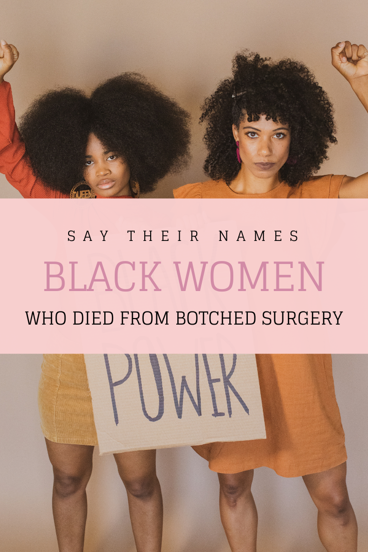 Say Their Names Black Women Who Died From Botched Plastic Surgery