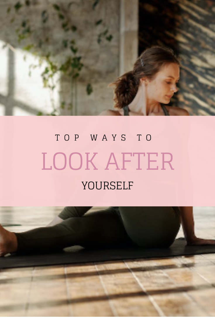 Top Ways To Look After Yourself