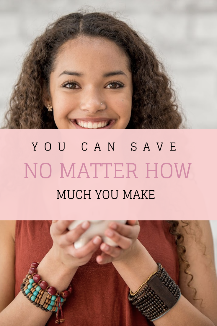 You Can Save No Matter How Much Money You Make